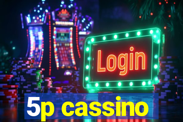 5p cassino